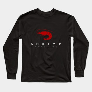 Shrimp Cocktail Long Sleeve T-Shirt